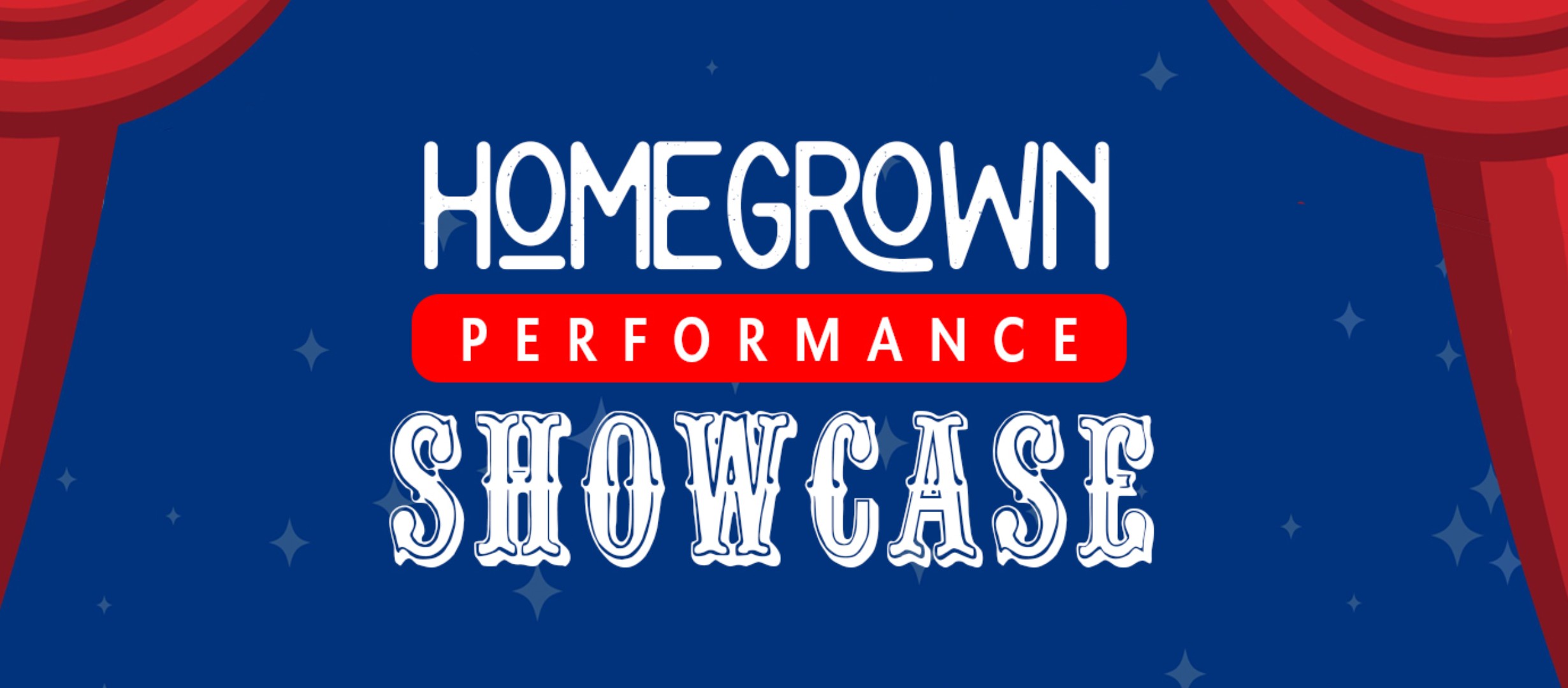 Text saying 'Homegrown Performance Showcase'