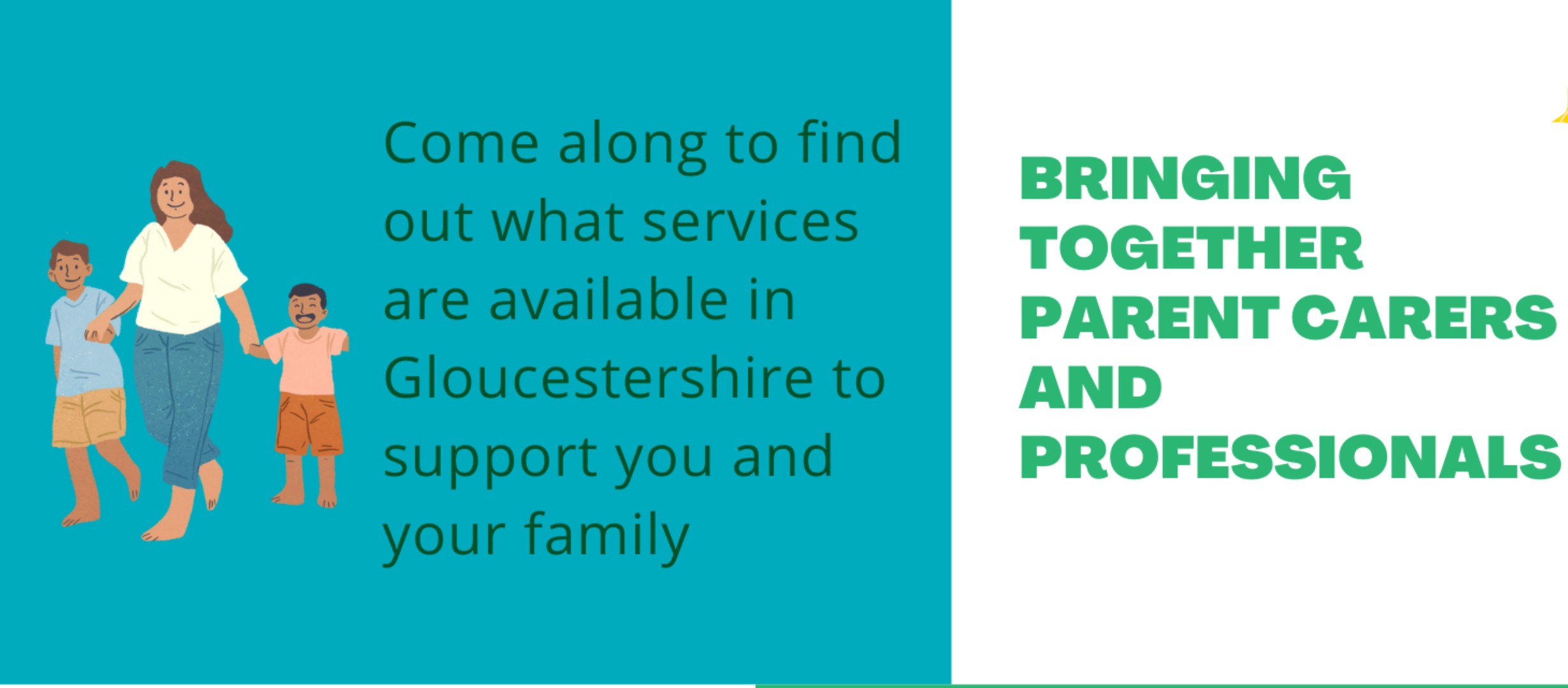 woman and children walking wording 'come along and find out what services are available in Gloucestershire to support you and your family