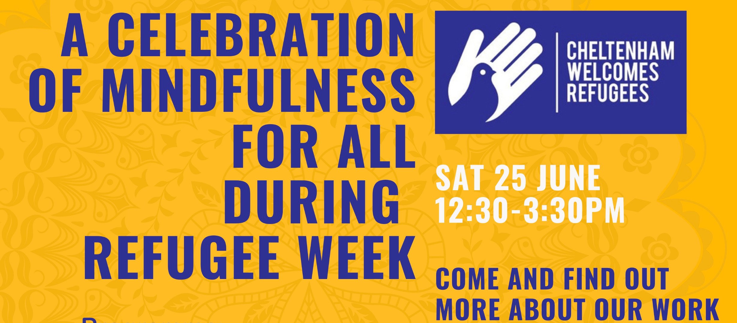 This is the flyer for the event, showing the title ' A celebration of mindfulness for all during Refugee Week'