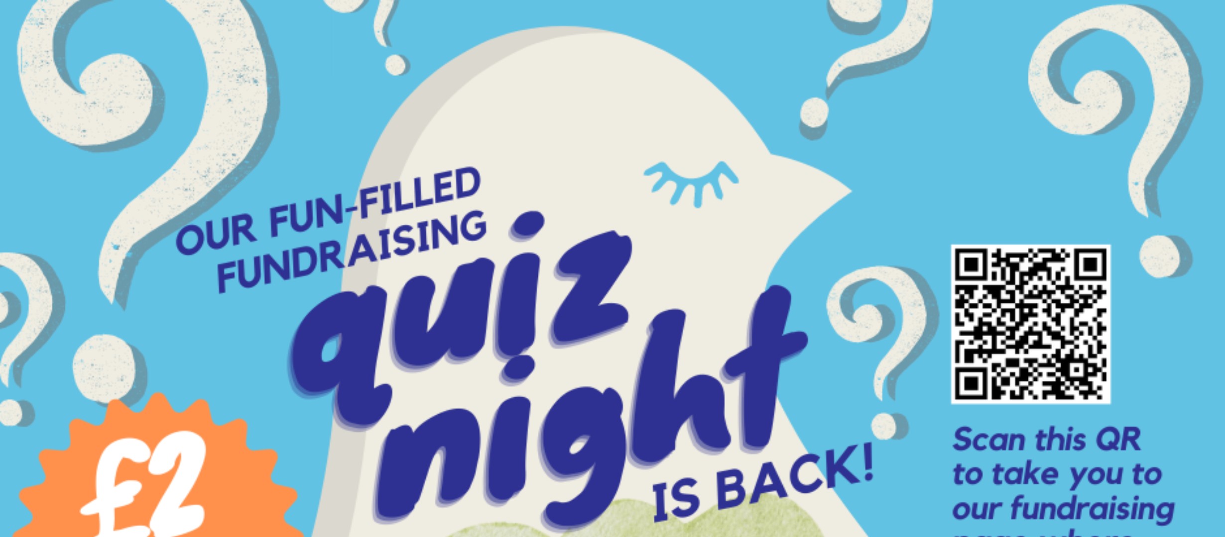 text reads 'our fun-filled quiz night is back! £2. Scan this QR code to take you to our fundraising'