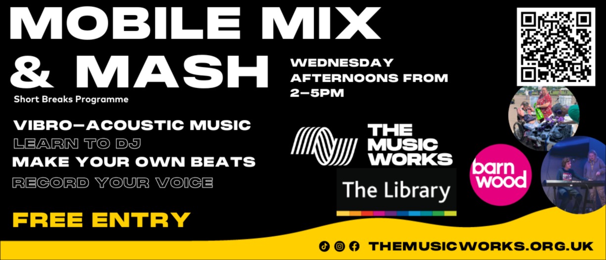 An image of a flyer for Mobile Mix & Mash stating that the event is on Wednesday afternoons from 2-5pm and is free entry, giving people the chance to experience vibro-acoutic music, learn to DJ, make your own beats or record your voice. The event is run by The Music Works, Barnwood and The Library. 2 photos show an outdoor DJ session and a young man learning to play the keyboard.