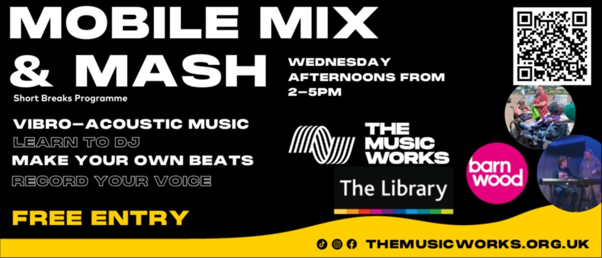 An image of a flyer for Mobile Mix & Mash stating that the event is on Wednesday afternoons from 2-5pm and is free entry, giving people the chance to experience vibro-acoutic music, learn to DJ, make your own beats or record your voice. The event is run by The Music Works, Barnwood and The Library. 2 photos show an outdoor DJ session and a young man learning to play the keyboard.