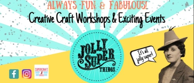 Banner showing the Jolly Super things logo and a depiction of a lady wearing a vintage outfit and hat. Text reads Always Fun & Fabulous, Creative Craft Workshops and Exciting Events.